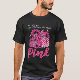 Camiseta Em outubro, Vestimos O Cancer De Mama Rosa-Pumpkin