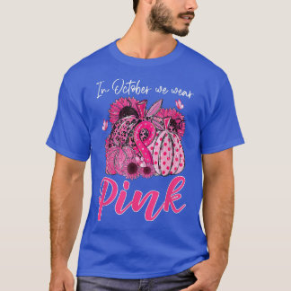 Camiseta Em outubro, Vestimos O Cancer De Mama Rosa-Pumpkin