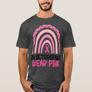 Camiseta Em outubro, Vestimos O Cancer Rosa, O Arco-Íris, R