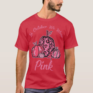 Camiseta Em outubro, Vestimos o Hall do Cancer de Mama Rosa