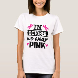 Camiseta Em outubro vestimos rosa