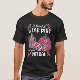 Camiseta Em Outubro, Vestimos Rosa E Assistimos A Futebol E