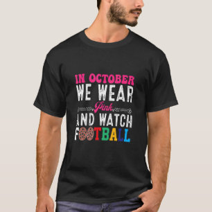 Camiseta Em Outubro Vestimos Rosa E Assistimos Ao Futebol