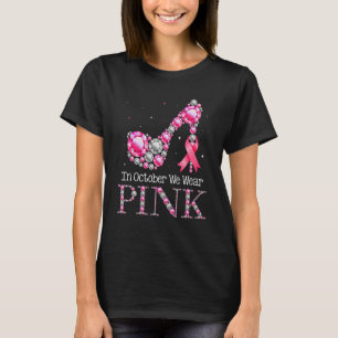 Camiseta Em Outubro, Vestimos Rosa Para As Mulheres Que Apr