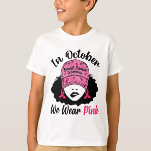 Camiseta Em outubro Vestimos Uma Garota Negra Rosa Cancer A