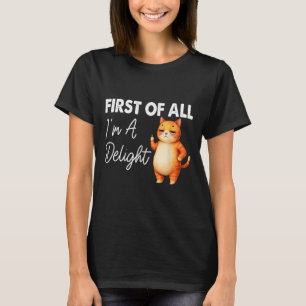 Camiseta Em Primeiro Lugar, I39m Um Delicioso Gato Zangado