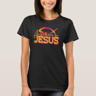 Camiseta Em Qualquer Lugar Com Jesus Fofo Cristão