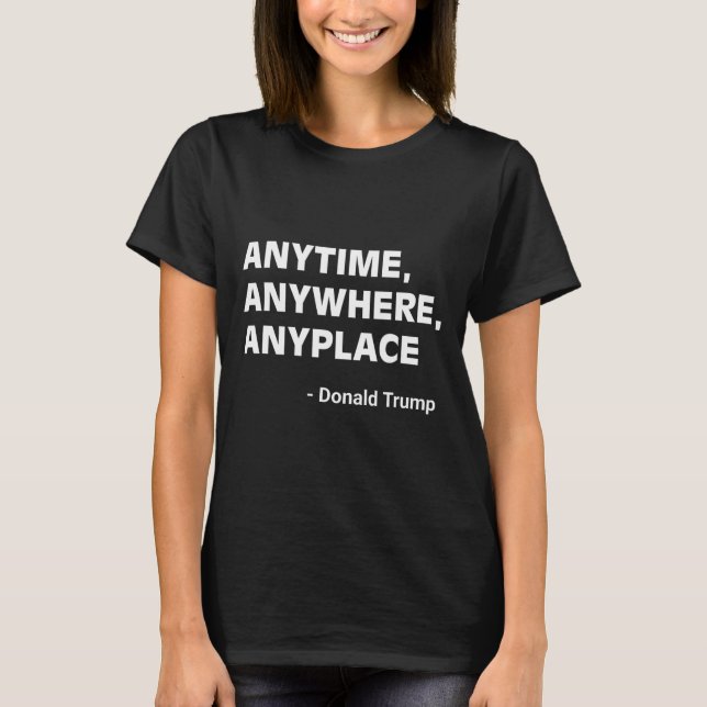 Camiseta Em Qualquer Lugar, Donald Trump 2024 Cotação 2 (Frente)