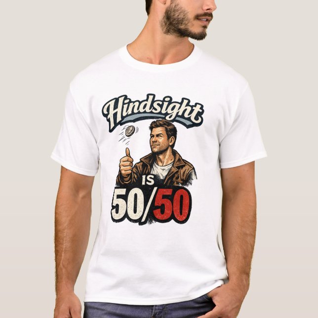 Camiseta Em retrospecto é 50/50 (Frente)