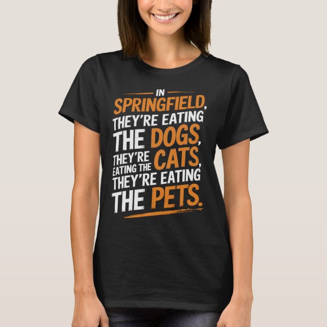 Camiseta Em Springfield, eles estão comendo os animais. (Frente)