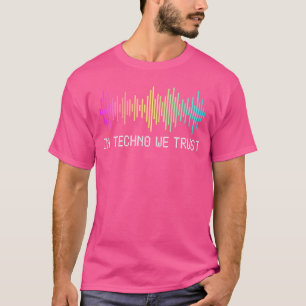 Camiseta Em Techno Confiamos Música EDM Rave Tekk Hardcore