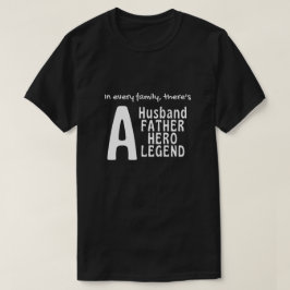 Camiseta Em todas as famílias há um marido, pai, herói