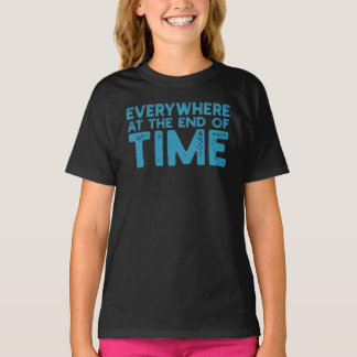 Camiseta Em Todo Lugar No Fim Dos Tempos