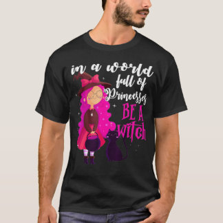 Camiseta Em um Cheio de princesas, seja um bruxaria