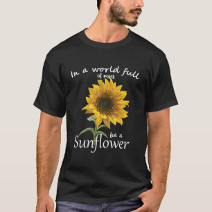 Camiseta Em Um Cheio Mundial De Rosas Ser Um Girassol