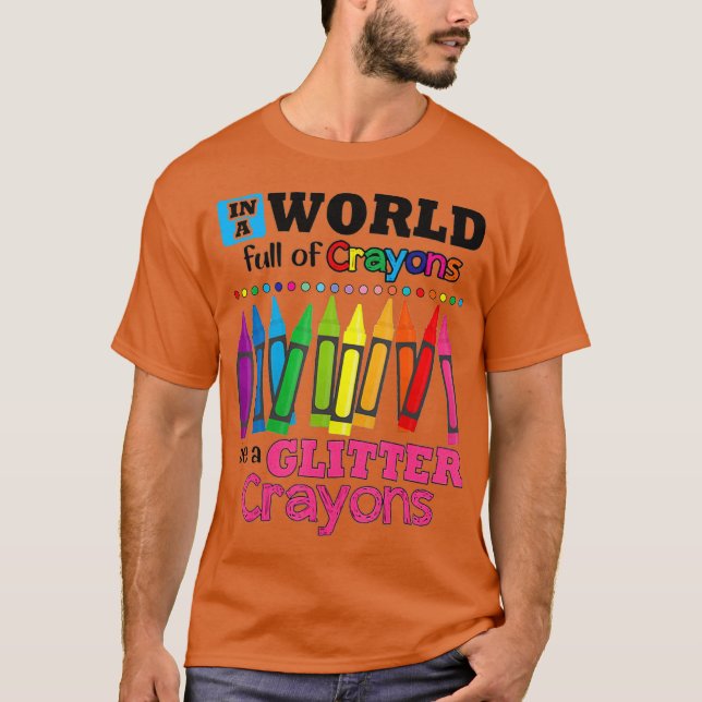 Camiseta Em Um Cheio Mundial, Os Crayons São Um Glitter (Frente)