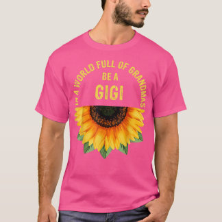 Camiseta Em Um Cheio Mundial, Seja Um Gigi Mo De Girassol