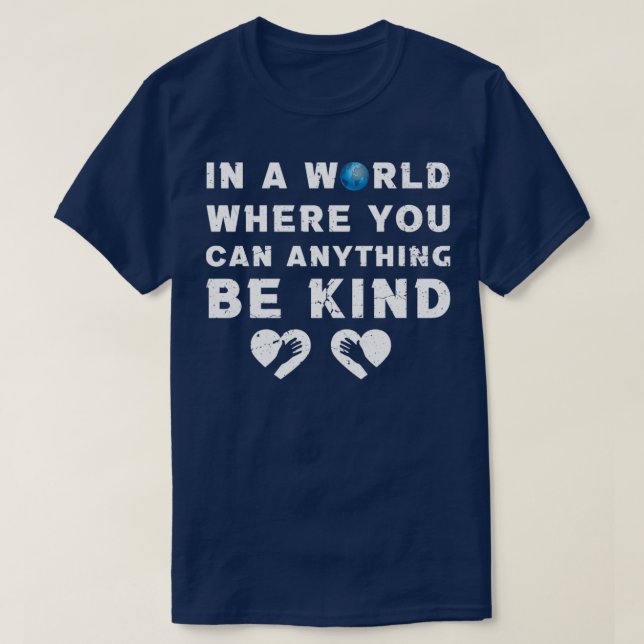 Camiseta em um mundo onde você pode qualquer coisa ser gent (Frente do Design)