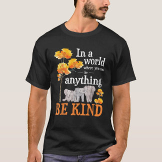 Camiseta Em Um Mundo Onde Você Pode Ser Amável Elefante De 