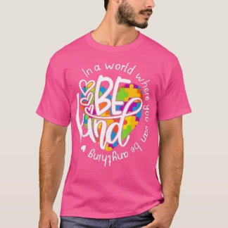 Camiseta Em Um Mundo Onde Você Pode Ser Qualquer Coisa