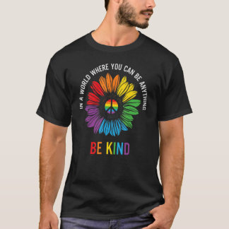 Camiseta Em Um Mundo Onde Você Pode Ser Qualquer Coisa Que