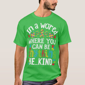 Camiseta Em Um Mundo Onde Você Pode Ser Qualquer Coisa Que 