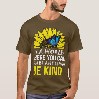 Camiseta Em Um Mundo Onde Você Pode Ser Qualquer Coisa Que