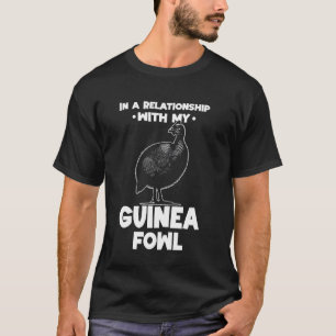 Camiseta Em Um Relacionamento Com Minha Galinha De Angola A