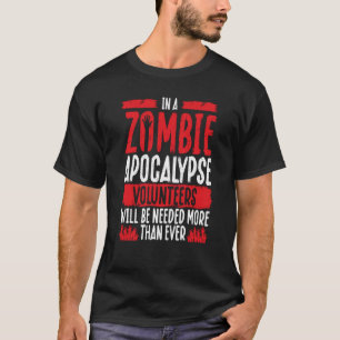 Camiseta Em Um Zombie, Voluntários Apocalypse Serão Necessá