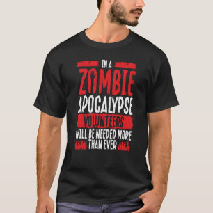 Camiseta Em Um Zombie, Voluntários Apocalypse Serão Necessá