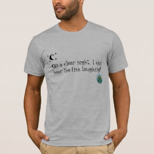 Camiseta Em uma noite clara, eu posso ouvir o riso dos