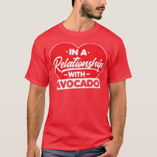 Camiseta Em uma relação com Avocados