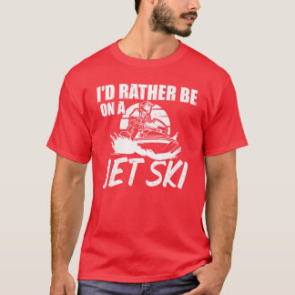 Camiseta Em vez de estar num Jet Ski Etreme Sport Jetboot E