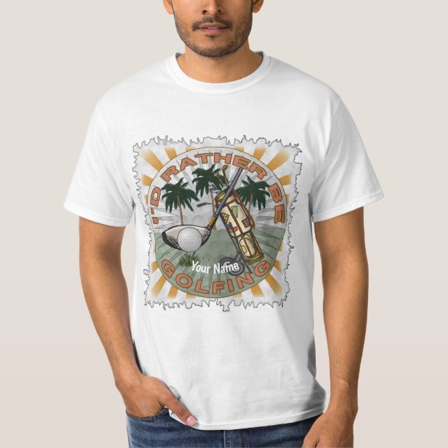 Camiseta Em vez de Jogar Golfe   (Frente)