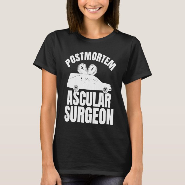 Camiseta Embalmer Mortican, cirurgião vascular post mortem  (Frente)