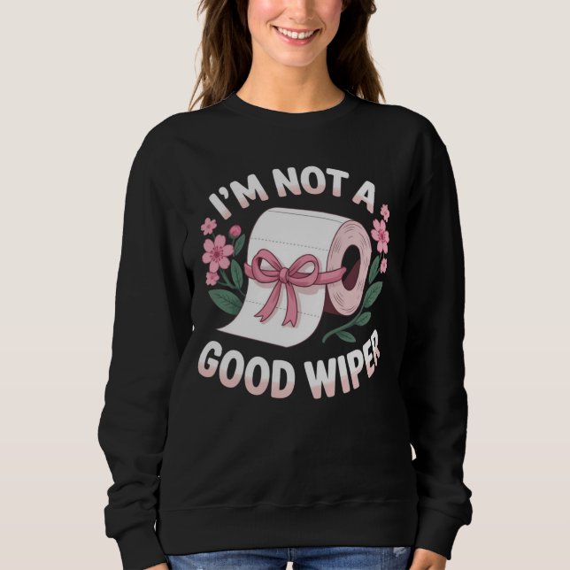 Camiseta Embarrassing I'm Not A Good Wiper Funny Humor (Frente)