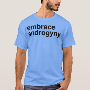 Camiseta Embrace Androgyny