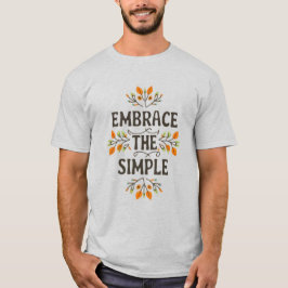 Camiseta Embrace the simple