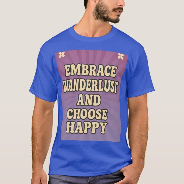 Camiseta Embrace Wanderlust and Choose Happy (Frente)