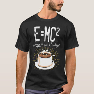 Camiseta Emc2 Energy milk Coffee Chemistry Themed