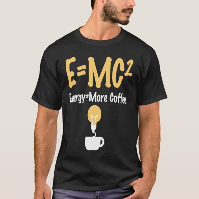 Camiseta EMC Pun Energy Is More Coffee Scientists (Frente)