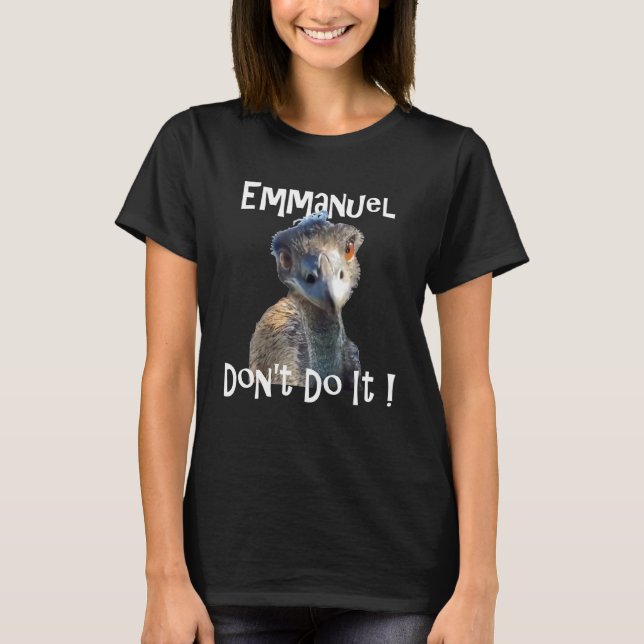 Camiseta Emmanuel Don't Do It  Viral Emu Graphic Tee (Frente)