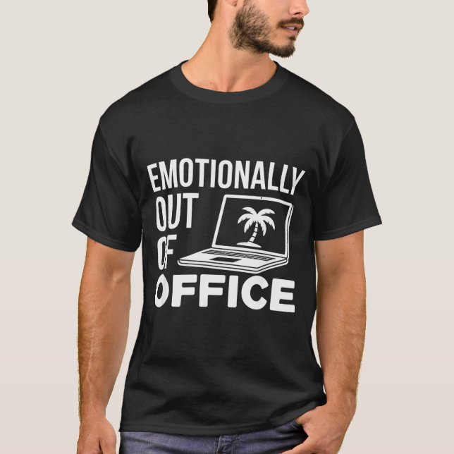 Camiseta Emotionally Out Of Office Funny Work Humor For Cow (Frente)