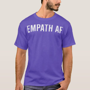 Camiseta Empath AF Novelty Sarcastic Funny Say