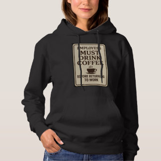 Camiseta Employees Must Drink Coffee Hoodie
