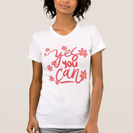 Camiseta Empoderamento e inspiração: Sim Você pode / ser ge