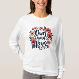 Camiseta Empowerment Blooms : Possuir seu poder