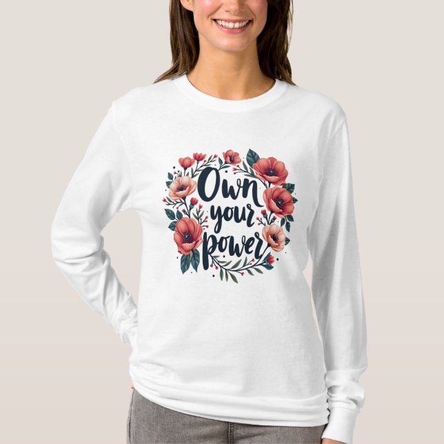 Camiseta Empowerment Blooms : Possuir seu poder (Frente)