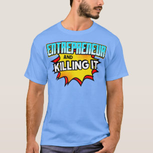 Camiseta Empreendedor E Matá-Lo