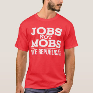 Camiseta Empregos Não Mobs Votam Empregos RepublicanosNotM